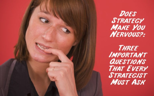 A woman biting her nail looking nervous with text overlayed that says. "Does strategy make you nervous? Three important questions that every strategist must ask.: